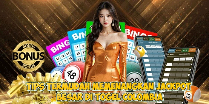 Tips Termudah Memenangkan Jackpot Besar di Togel Colombia