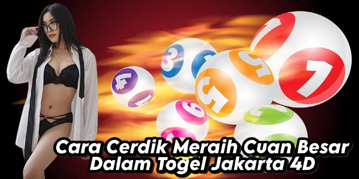 Cara Cerdik Meraih Cuan Besar Dalam Togel Jakarta 4D