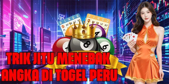 Trik Jitu Menebak Angka di Togel Peru