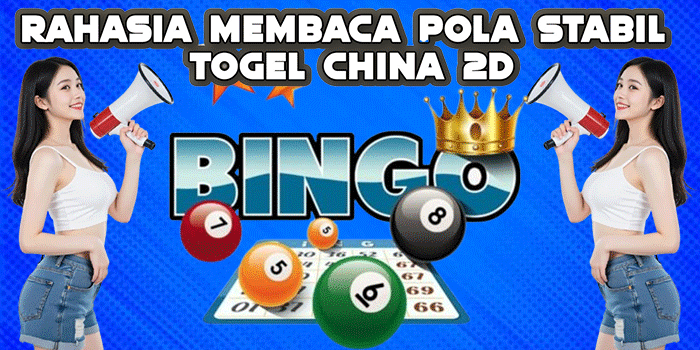 Rahasia Membaca Pola Stabil Togel China 2D