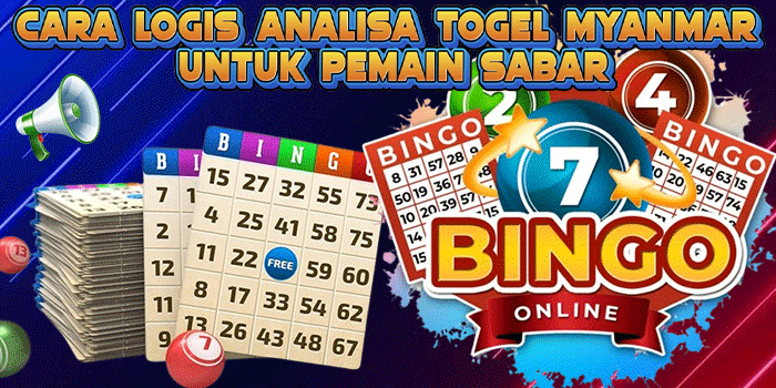 Cara Logis Analisa Togel Myanmar Untuk Pemain Sabar