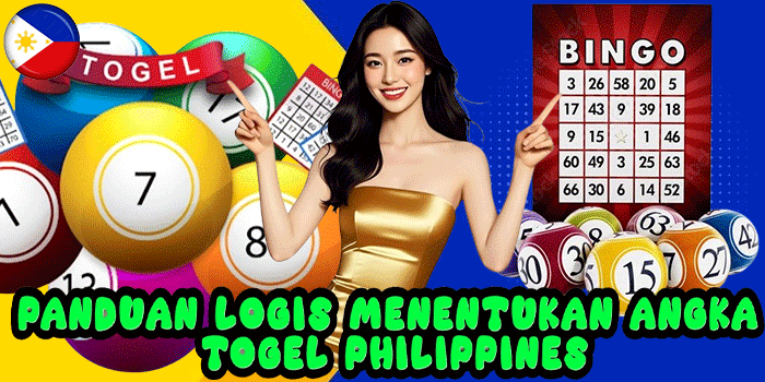 Panduan Logis Menentukan Angka Togel Philippines